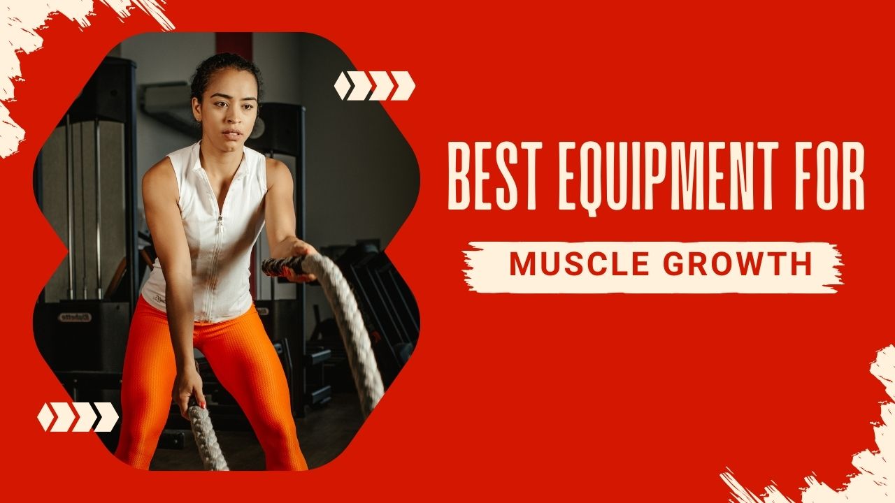 Read more about the article Best Equipment for Muscle Growth: एक संपूर्ण गाइड